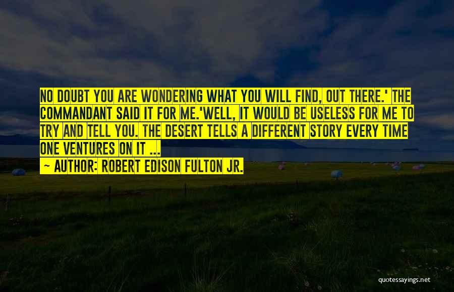 Every Time You Said No Quotes By Robert Edison Fulton Jr.