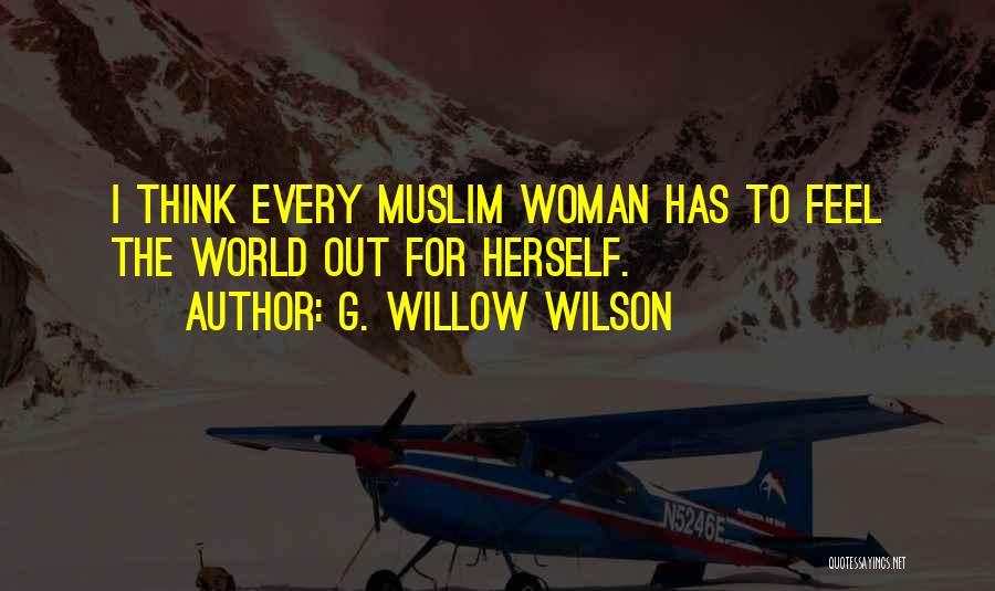 Every Woman For Herself Quotes By G. Willow Wilson