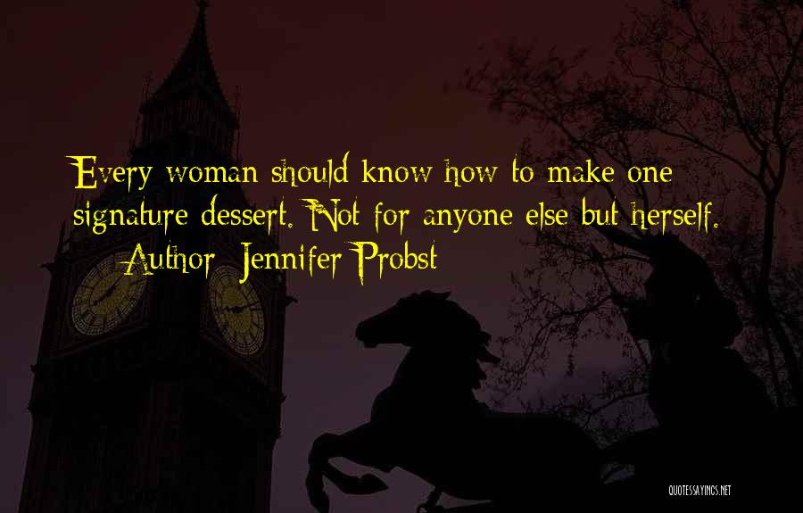 Every Woman For Herself Quotes By Jennifer Probst