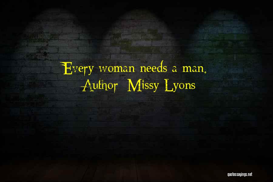 Every Woman Needs Love Quotes By Missy Lyons