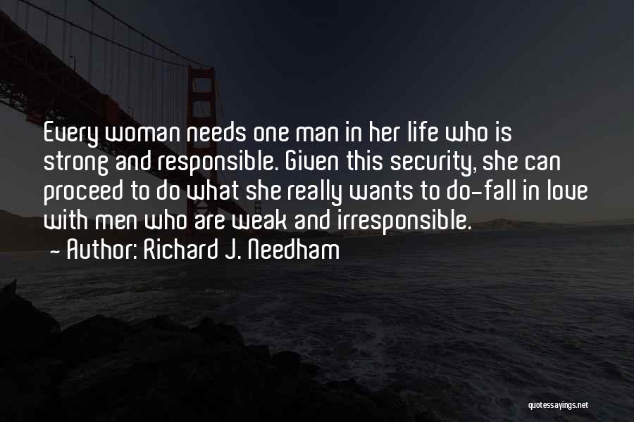 Every Woman Needs Love Quotes By Richard J. Needham