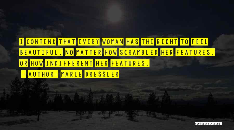 Every Woman Should Feel Beautiful Quotes By Marie Dressler