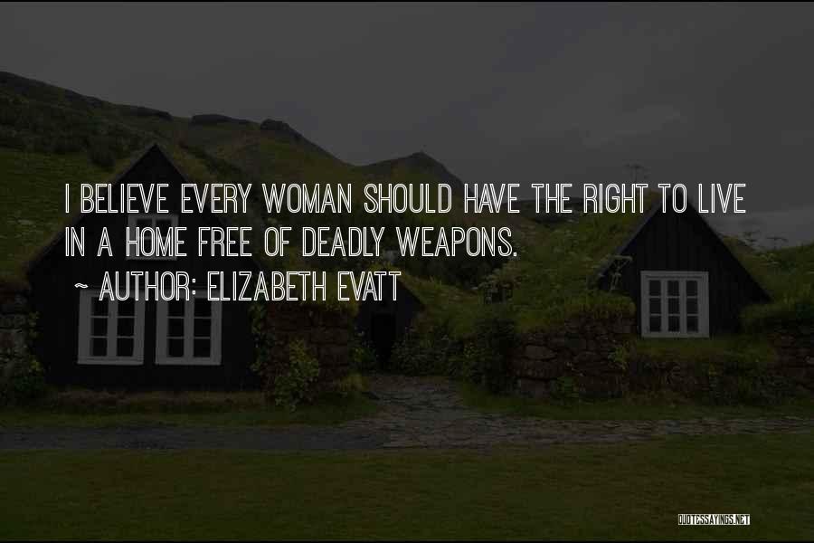 Every Woman Should Have Quotes By Elizabeth Evatt