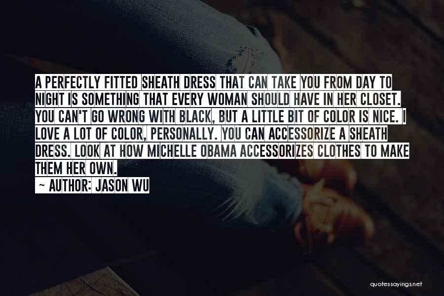 Every Woman Should Have Quotes By Jason Wu