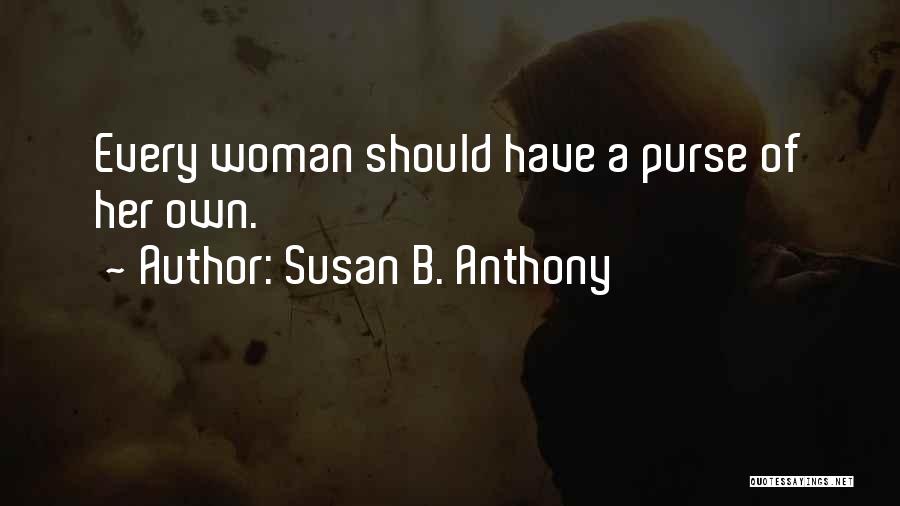 Every Woman Should Have Quotes By Susan B. Anthony
