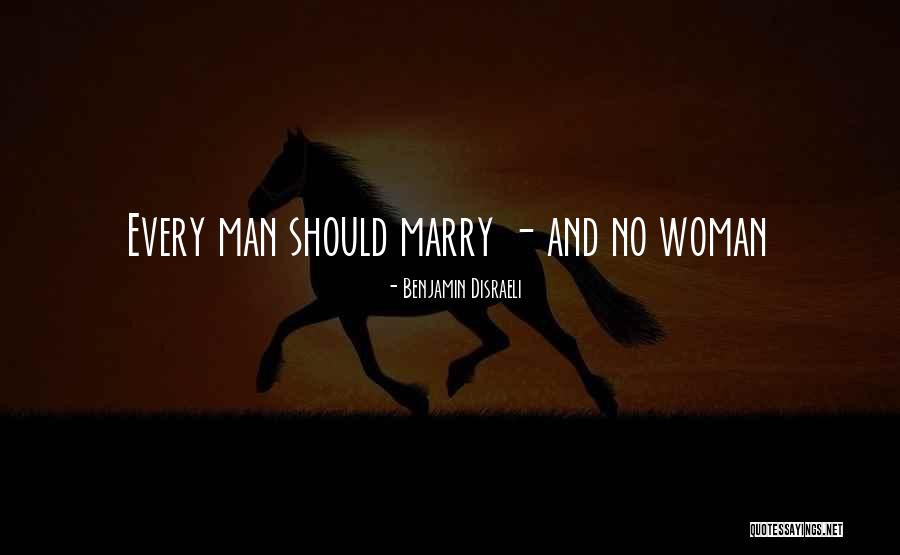 Every Woman Should Quotes By Benjamin Disraeli Every Woman Should Quotes By Benjamin Disraeli