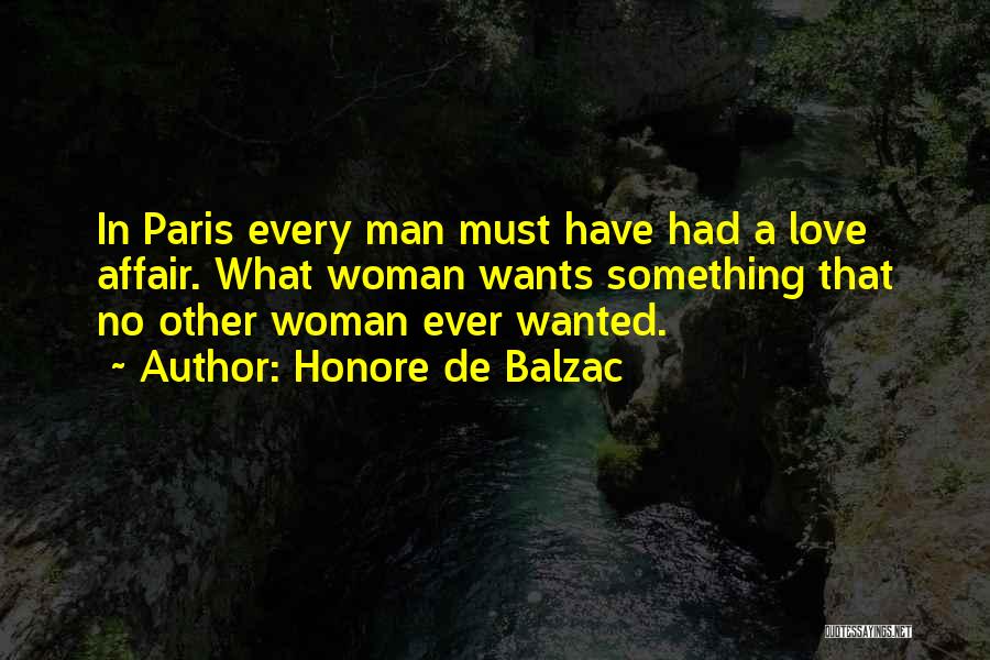 Every Woman Wants A Man Quotes By Honore De Balzac