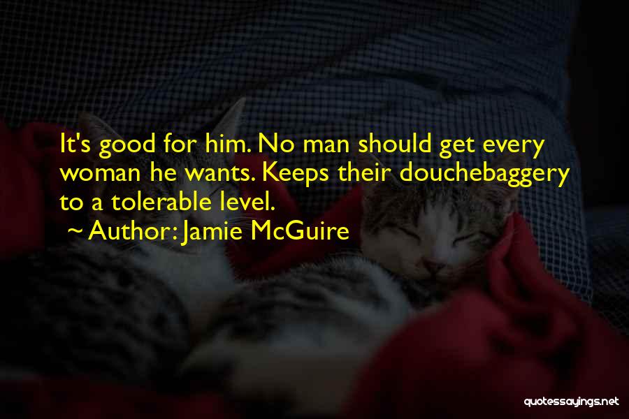 Every Woman Wants A Man Quotes By Jamie McGuire