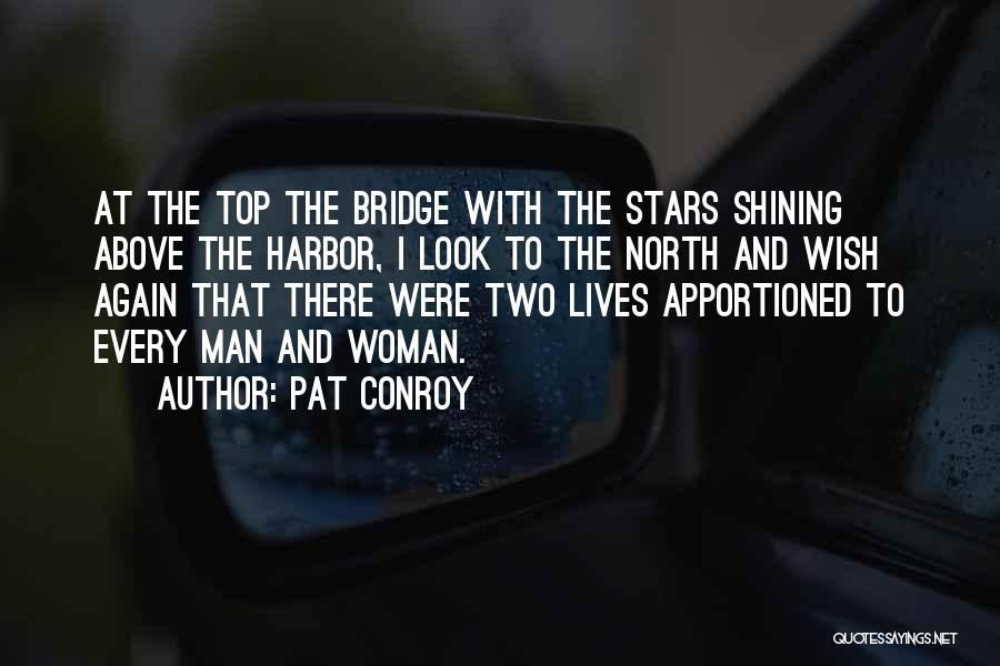 Every Woman Wants A Man Quotes By Pat Conroy