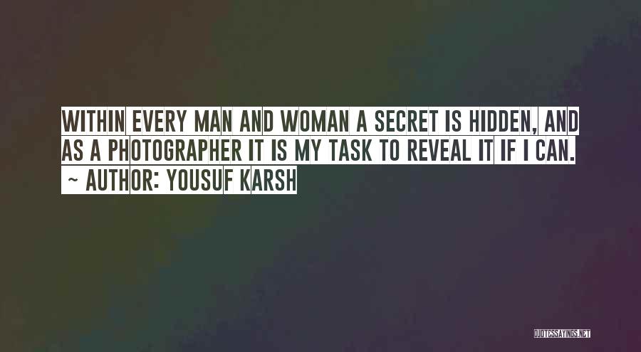 Every Woman Wants A Man Quotes By Yousuf Karsh