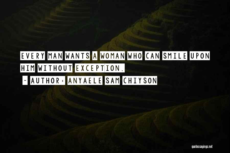 Every Woman Wants Quotes By Anyaele Sam Chiyson