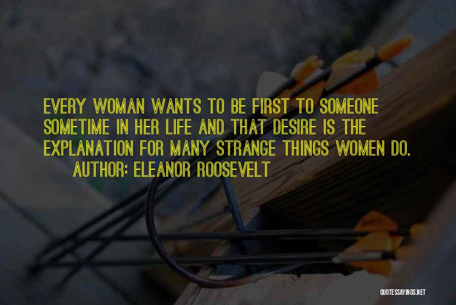 Every Woman Wants Quotes By Eleanor Roosevelt