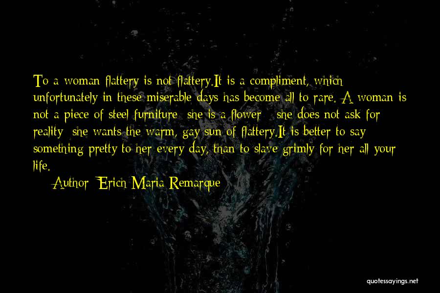 Every Woman Wants Quotes By Erich Maria Remarque