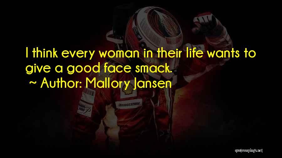 Every Woman Wants Quotes By Mallory Jansen