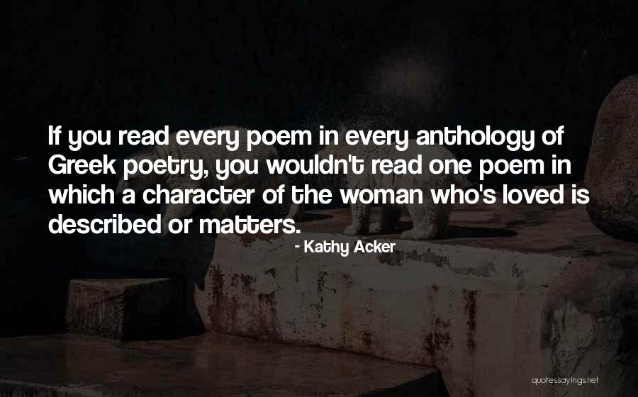 Every Woman Wants To Be Loved Quotes By Kathy Acker Every Woman Wants To Be Loved Quotes By Kathy Acker