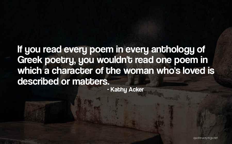 Every Woman Wants To Be Loved Quotes By Kathy Acker