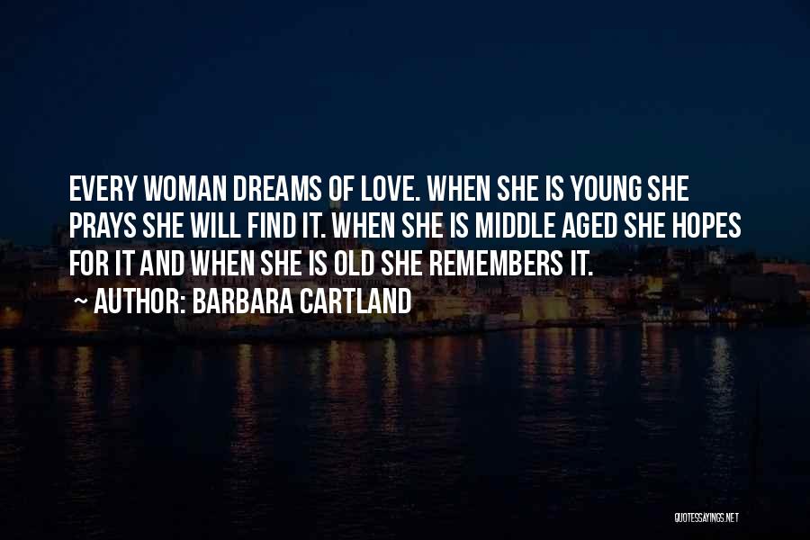 Every Woman's Dream Quotes By Barbara Cartland