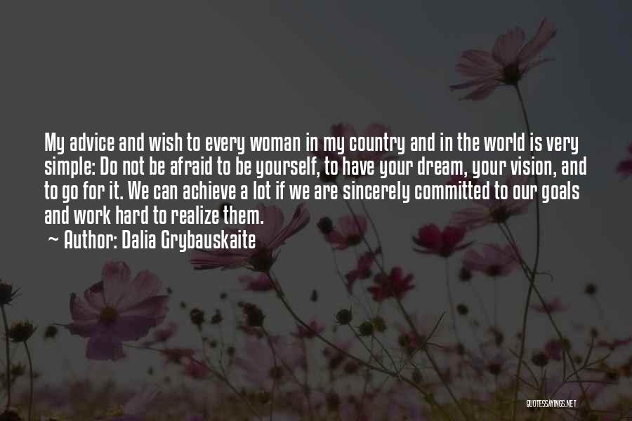 Every Woman's Dream Quotes By Dalia Grybauskaite