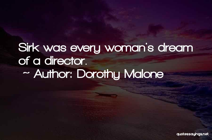 Every Woman's Dream Quotes By Dorothy Malone