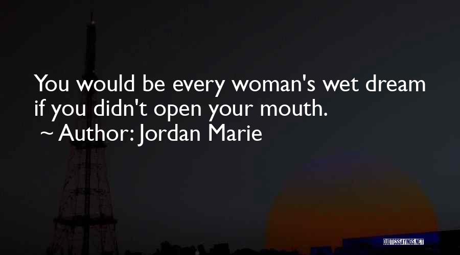 Every Woman's Dream Quotes By Jordan Marie