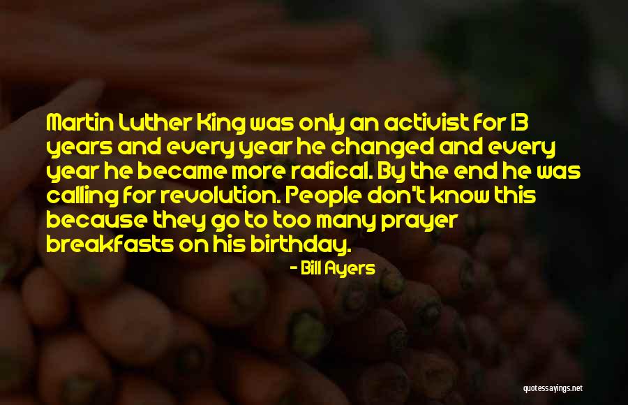Every Year Birthday Quotes By Bill Ayers Every Year Birthday Quotes By Bill Ayers