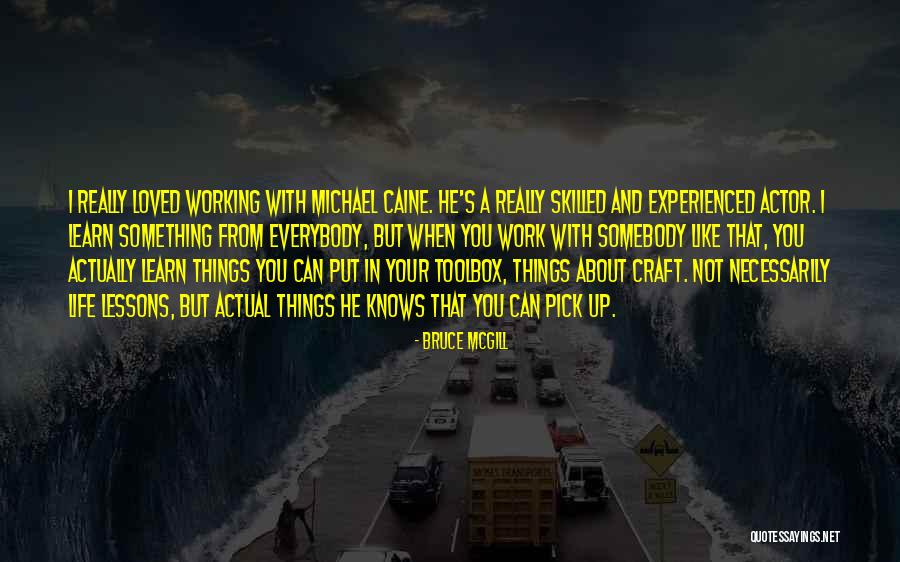 Everybody Can Learn Quotes By Bruce McGill Everybody Can Learn Quotes By Bruce McGill
