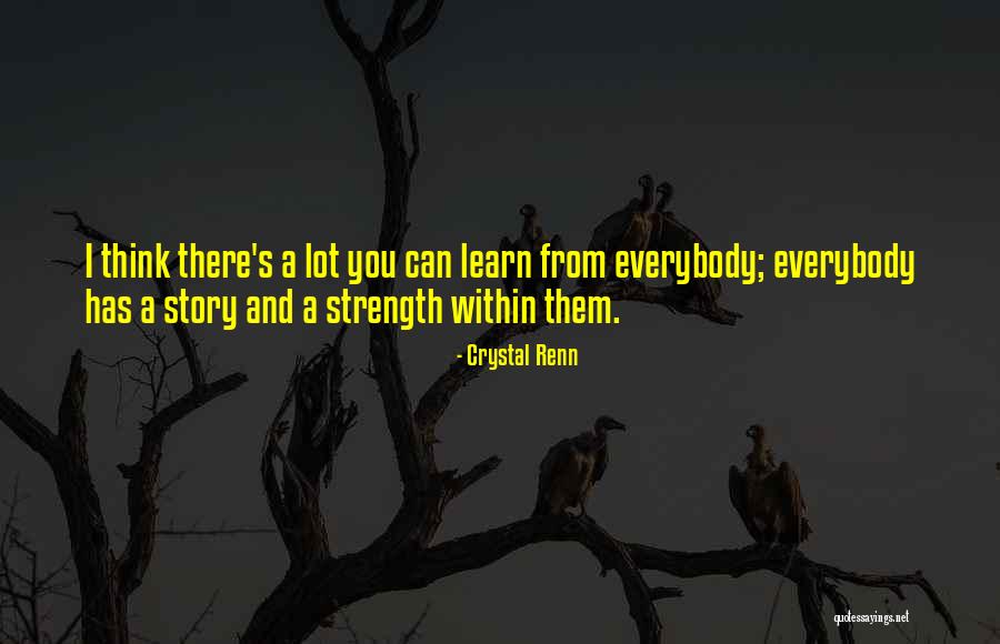 Everybody Can Learn Quotes By Crystal Renn Everybody Can Learn Quotes By Crystal Renn