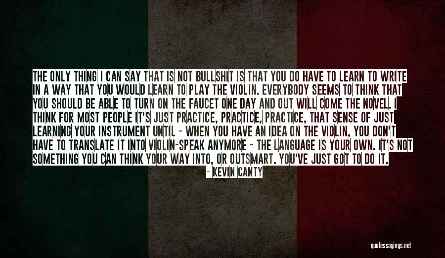 Everybody Can Learn Quotes By Kevin Canty Everybody Can Learn Quotes By Kevin Canty