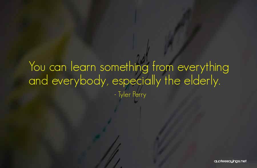 Everybody Can Learn Quotes By Tyler Perry Everybody Can Learn Quotes By Tyler Perry