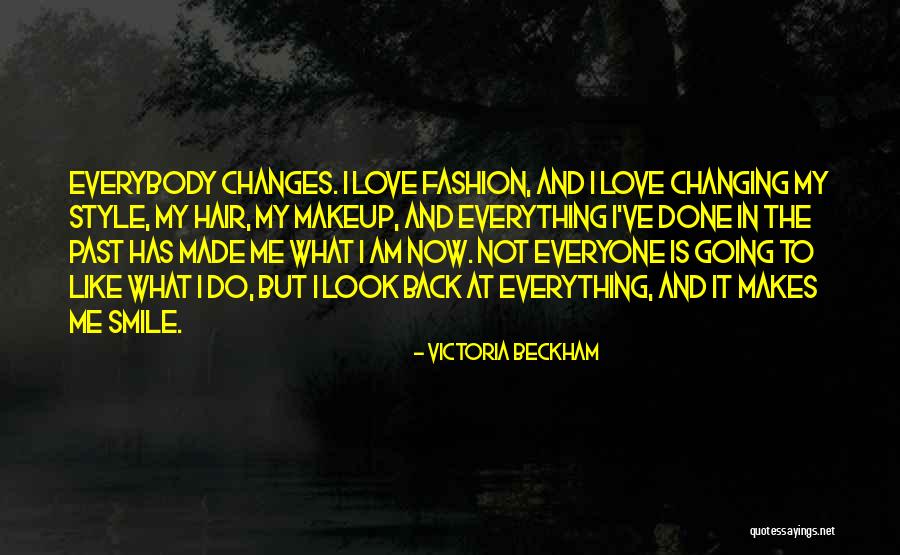 Everybody Changing Quotes By Victoria Beckham Everybody Changing Quotes By Victoria Beckham