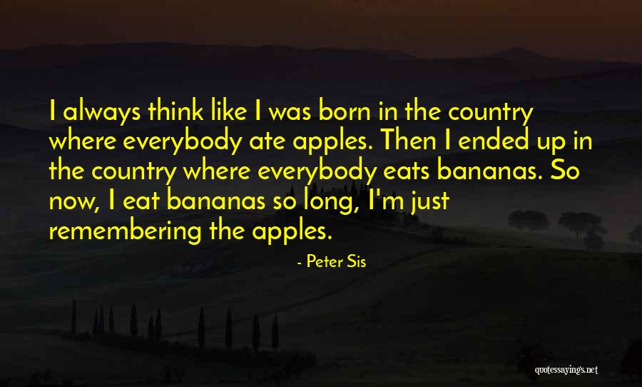 Everybody Eats Quotes By Peter Sis Everybody Eats Quotes By Peter Sis