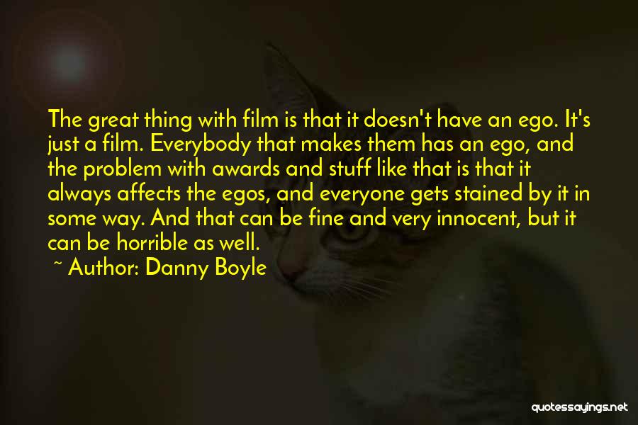 Everybody Fine Quotes By Danny Boyle