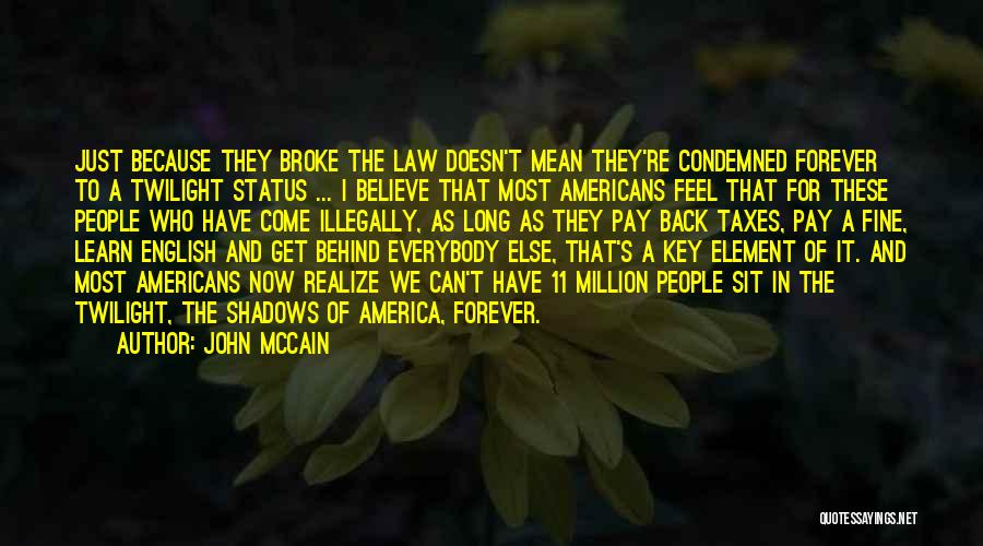 Everybody Fine Quotes By John McCain