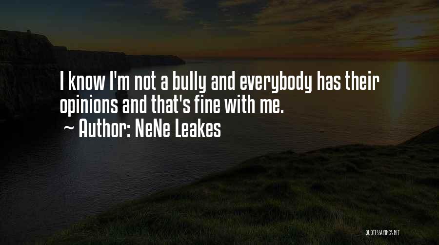 Everybody Fine Quotes By NeNe Leakes