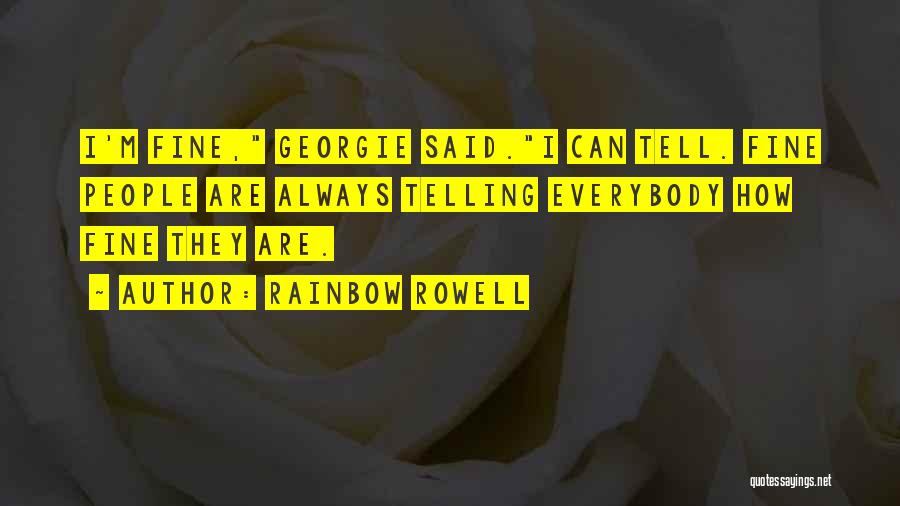 Everybody Fine Quotes By Rainbow Rowell