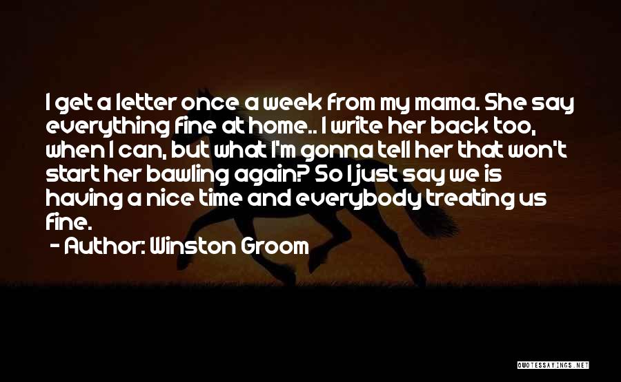 Everybody Fine Quotes By Winston Groom