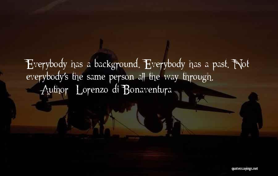 Everybody Has A Past Quotes By Lorenzo Di Bonaventura