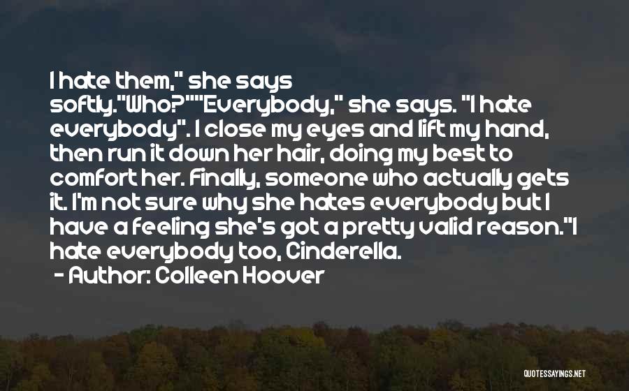 Everybody Hates You Quotes By Colleen Hoover