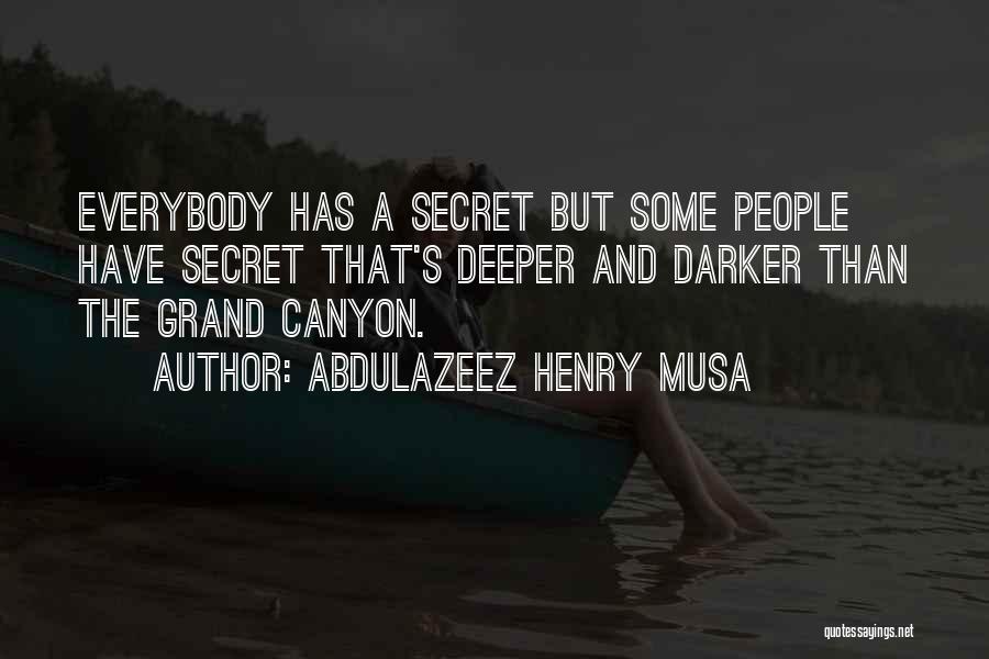 Everybody Have Secret Quotes By Abdulazeez Henry Musa