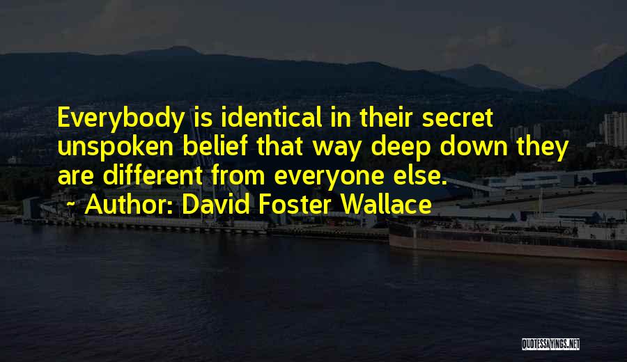 Everybody Have Secret Quotes By David Foster Wallace