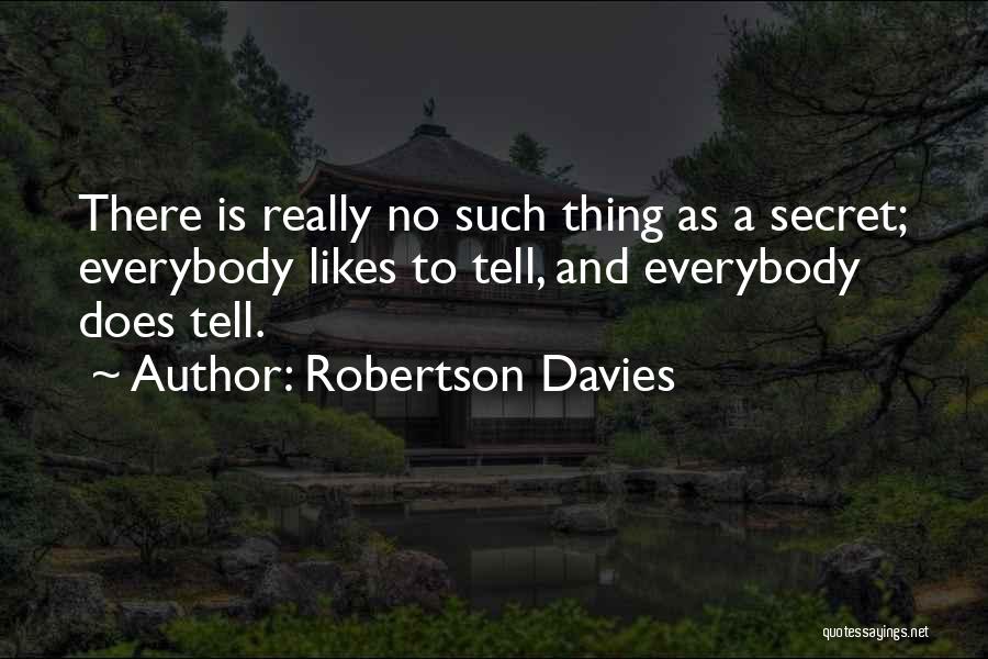 Everybody Have Secret Quotes By Robertson Davies