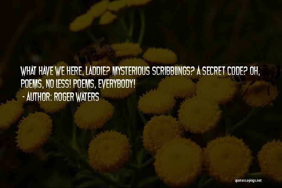 Everybody Have Secret Quotes By Roger Waters