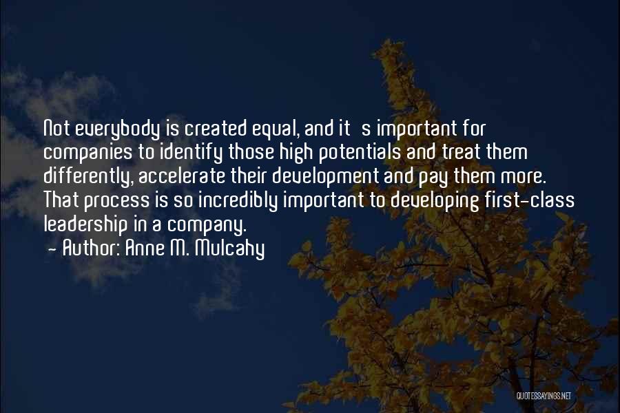 Everybody Is Equal Quotes By Anne M. Mulcahy