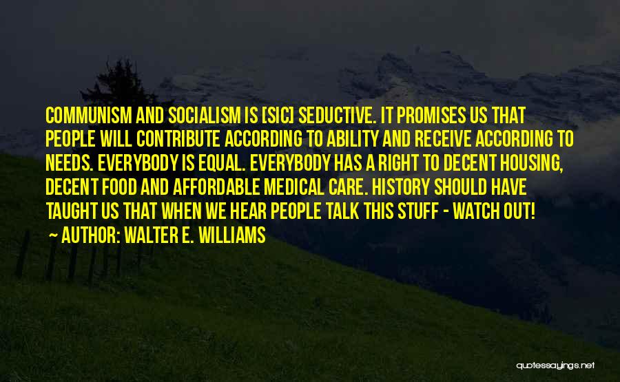 Everybody Is Equal Quotes By Walter E. Williams