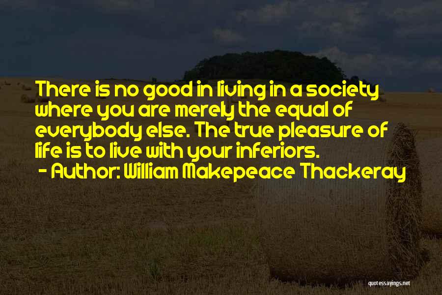 Everybody Is Equal Quotes By William Makepeace Thackeray