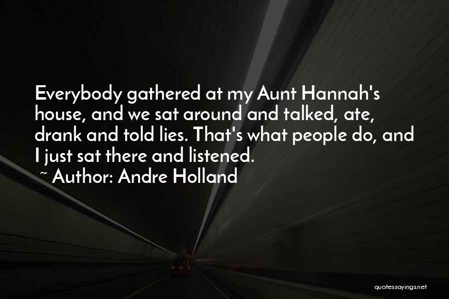 Everybody Lies Quotes By Andre Holland