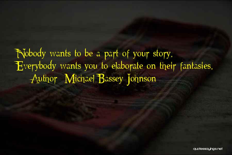 Everybody Lies Quotes By Michael Bassey Johnson