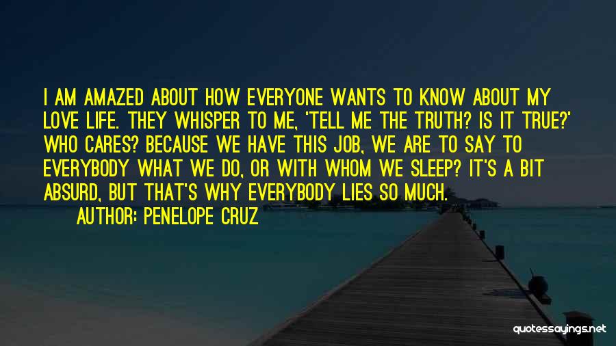 Everybody Lies Quotes By Penelope Cruz