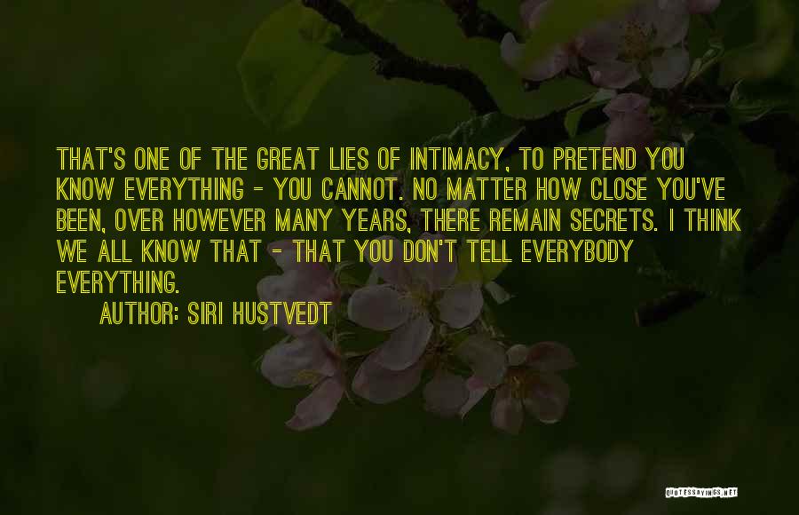 Everybody Lies Quotes By Siri Hustvedt
