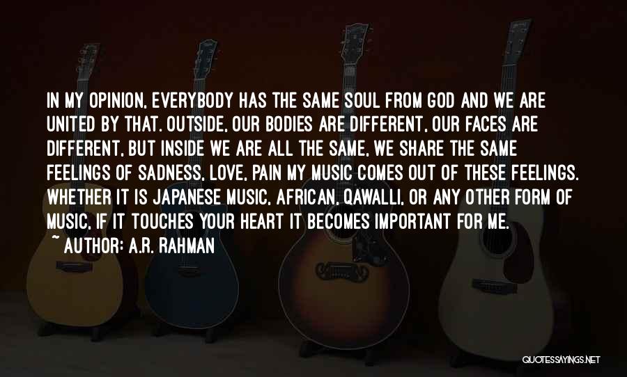 Everybody Love Me Quotes By A.R. Rahman